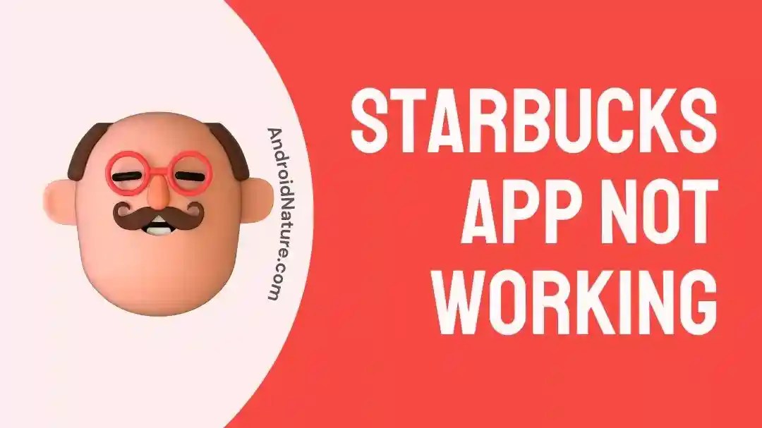 Fix Starbucks App Not Working (2023) Android Nature