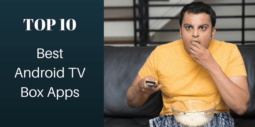 The 15 Best Android TV Box Apps for Your Streaming Device In 2020