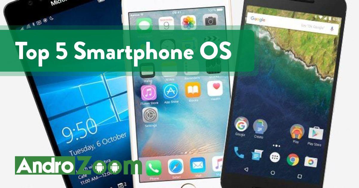 Top 5 Smartphone Operating Systems