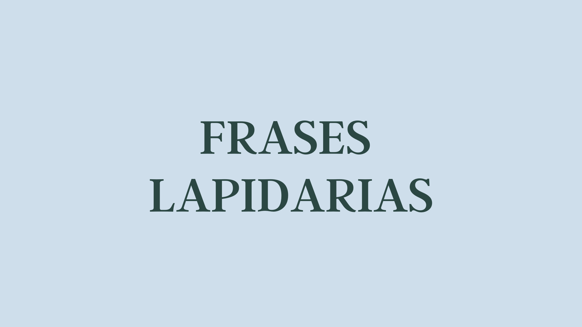 Frases lapidarias Frases de amor