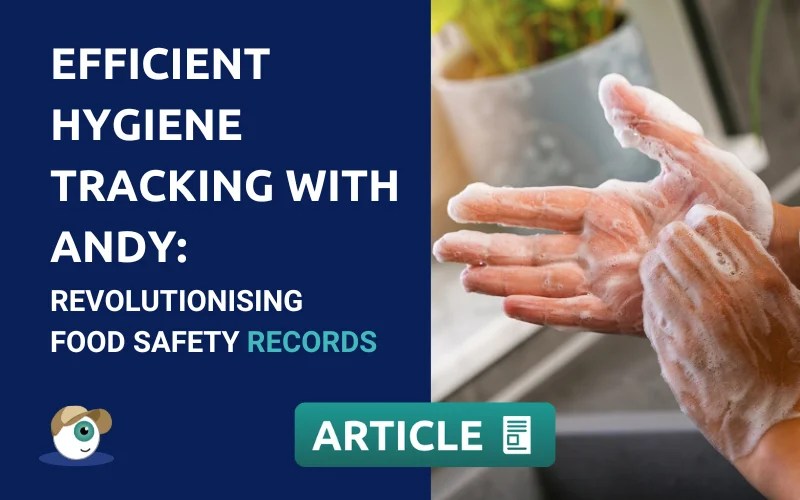 Revolutionising Food Safety Records Andy