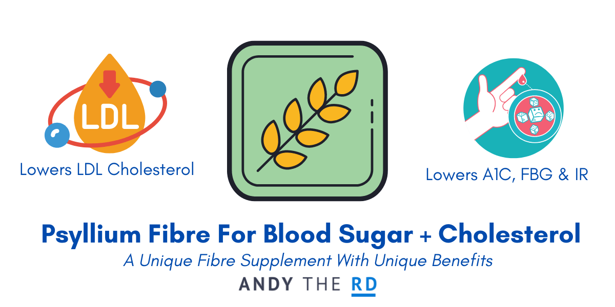 Psyllium Fibre For Blood Sugar & Cholesterol Andy The RD