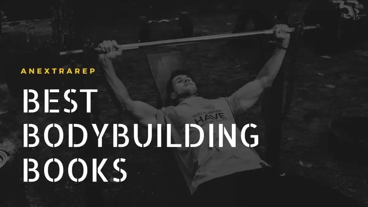 Ultimate List of Best Bodybuilding Books AnExtraRep