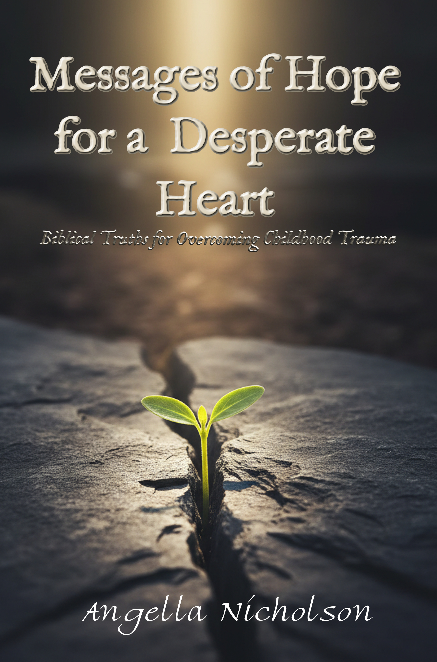 Angella Nicholson Author of "Messages of Hope for a Desperate Heart"(03)