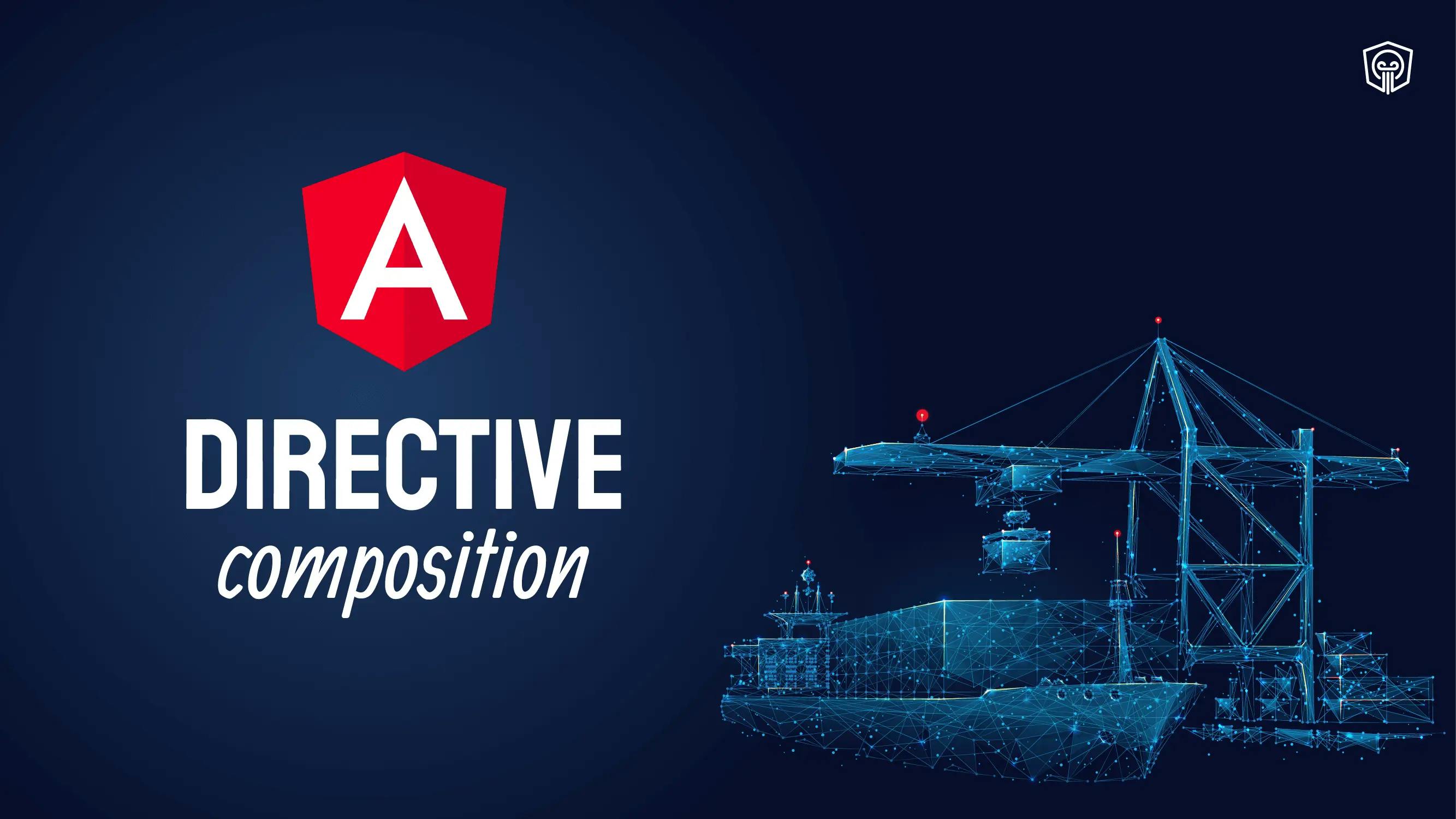 Angular Directive composition Angular Experts