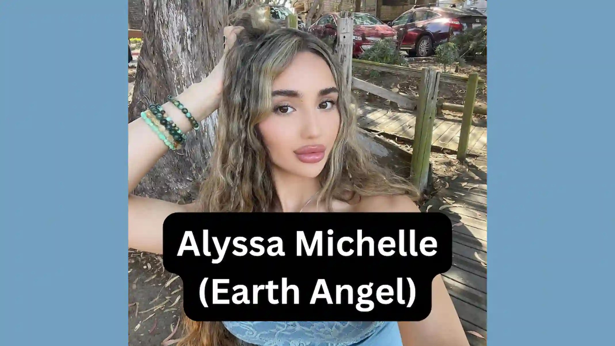 (Earth Angel) Alyssa Michelle Bio, Age, Wiki, Biography, Wikipedia, Net Worth, Husband