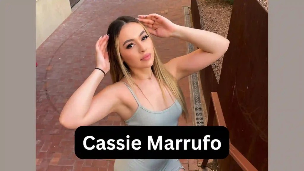 Cassie Marrufo Bio, Age, Edad, Biografia, Wikipedia, Dating, Boyfriend