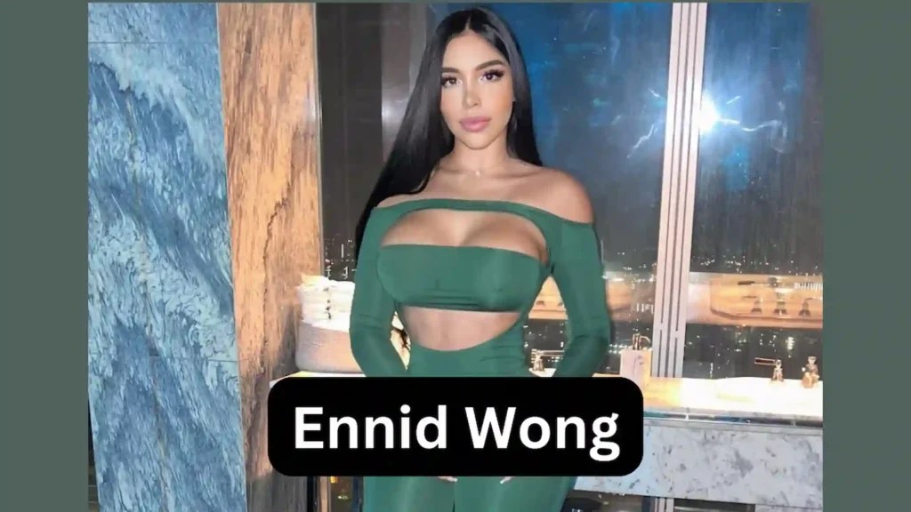 Ennid Wong Biografia, Wiki, Age, Biography, Boyfriend, Wikipedia, Bio, Edad