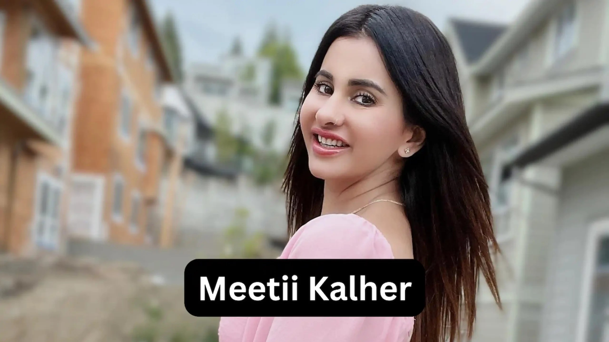 Meetii Kalher Wiki, Biography, Boyfriend, Age, Husband, Bio, Wikipedia