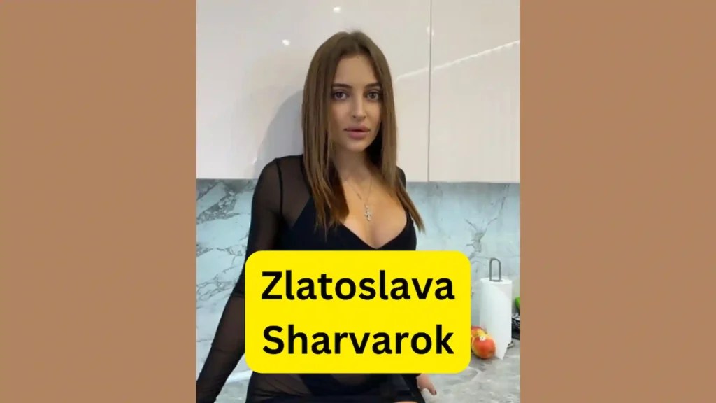 Zlatoslava Sharvarok Wiki, Age, Biography, Boyfriend, Wikipedia, Bio,