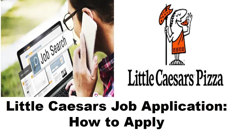 Little Caesars Job Application - How to Apply online and PDF