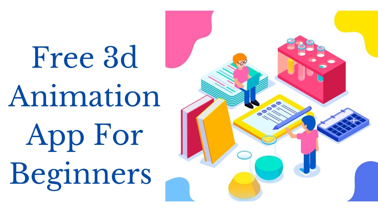 Top Free 3D Animation Apps for Beginners in 2023