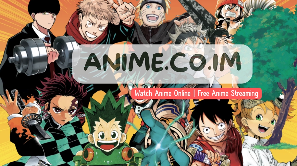 Watch Anime Online | Free Anime Streaming on Anime.co.im