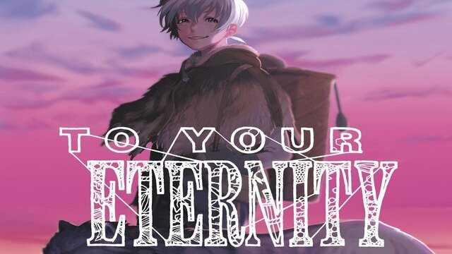 TO YOUR ETERNITY New Anime Series Announces It Will Stream On Crunchyroll