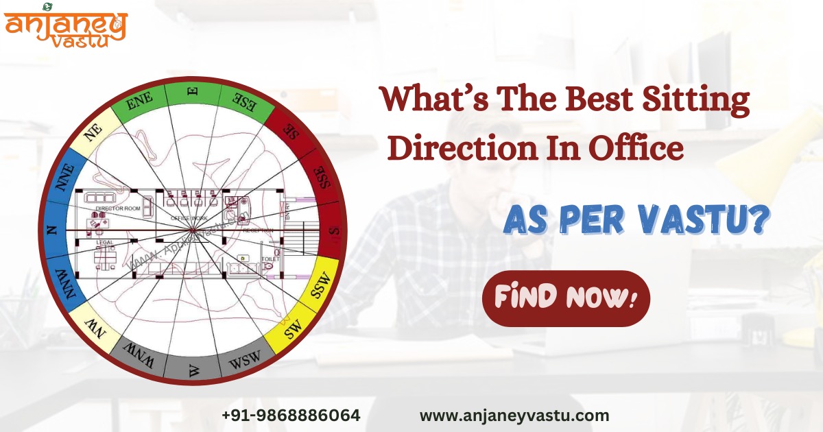 What’s The Best Sitting Direction In Office As Per Vastu? Find Now!