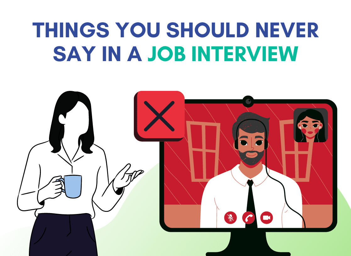 Things You Should Never Say in a Job Interview Anjani B Kuumar