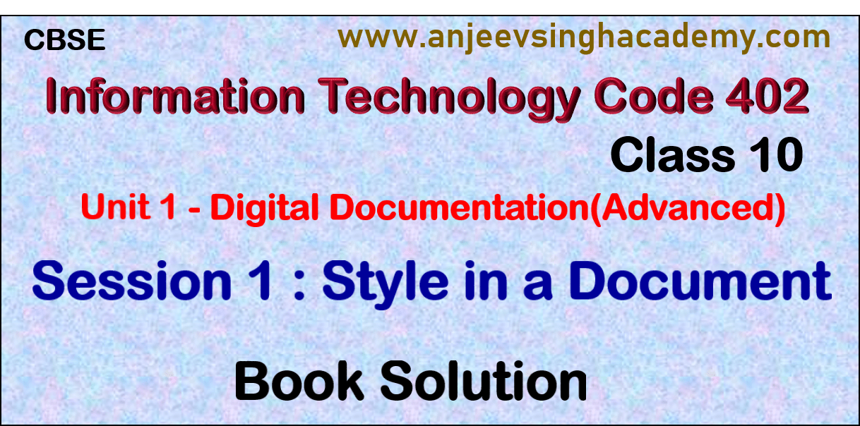 Class 10 IT 402 Digital Documentation Session 1 Styles in a Document