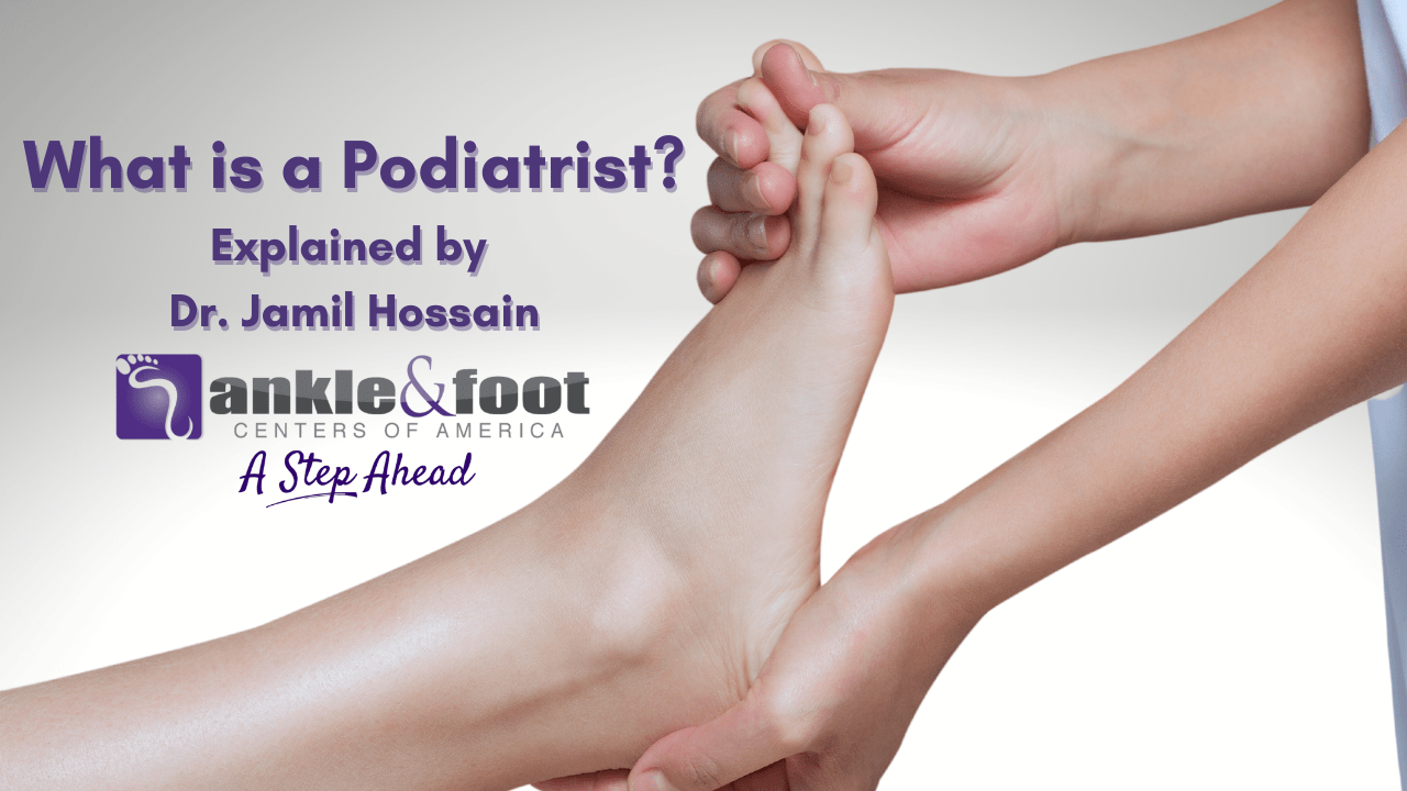 What is a Podiatrist? Explained by Our Tennessee Podiatrist, Dr. Jamil