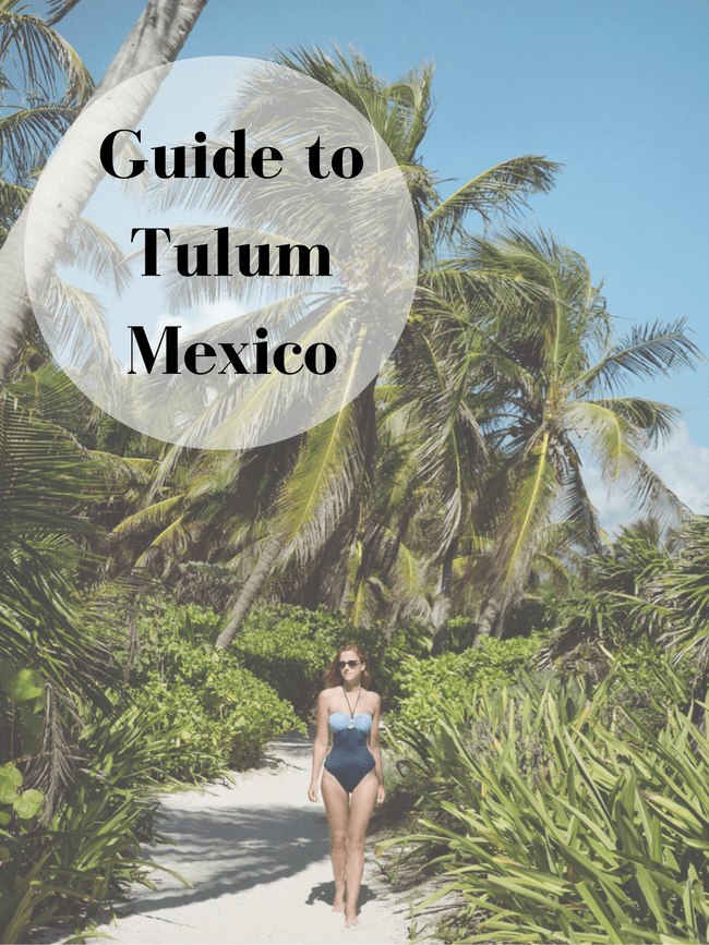 Detailed Guide to Tulum Mexico Anna Everywhere