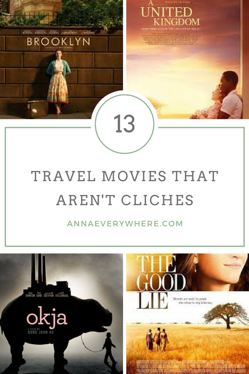 Best Travel Movies that Aren't Cliches Anna Everywhere