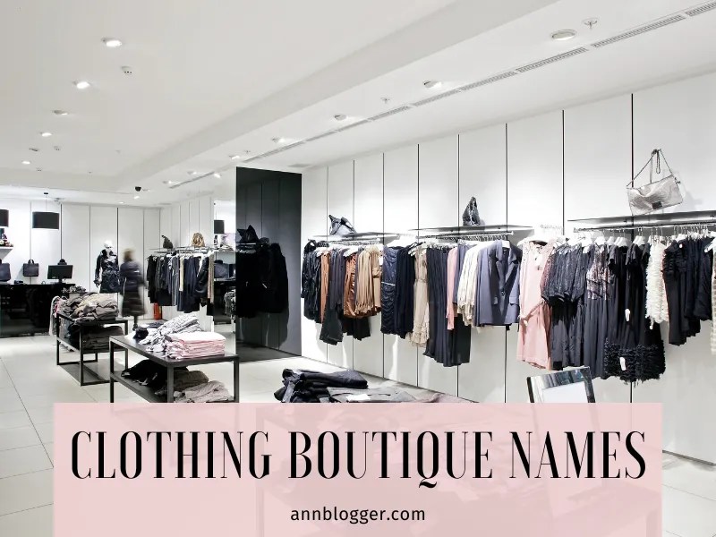 490+ Trendy & Chic Clothing Boutique Names Ann Blogger