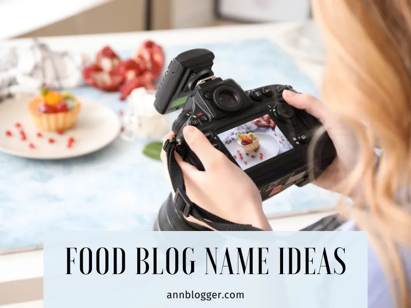 600+ Inspiring Food Blog Name Ideas Ann Blogger