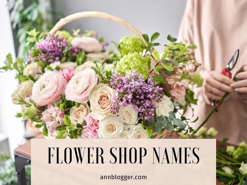 Flower Shop Names 600+ Creative Ideas Ann Blogger