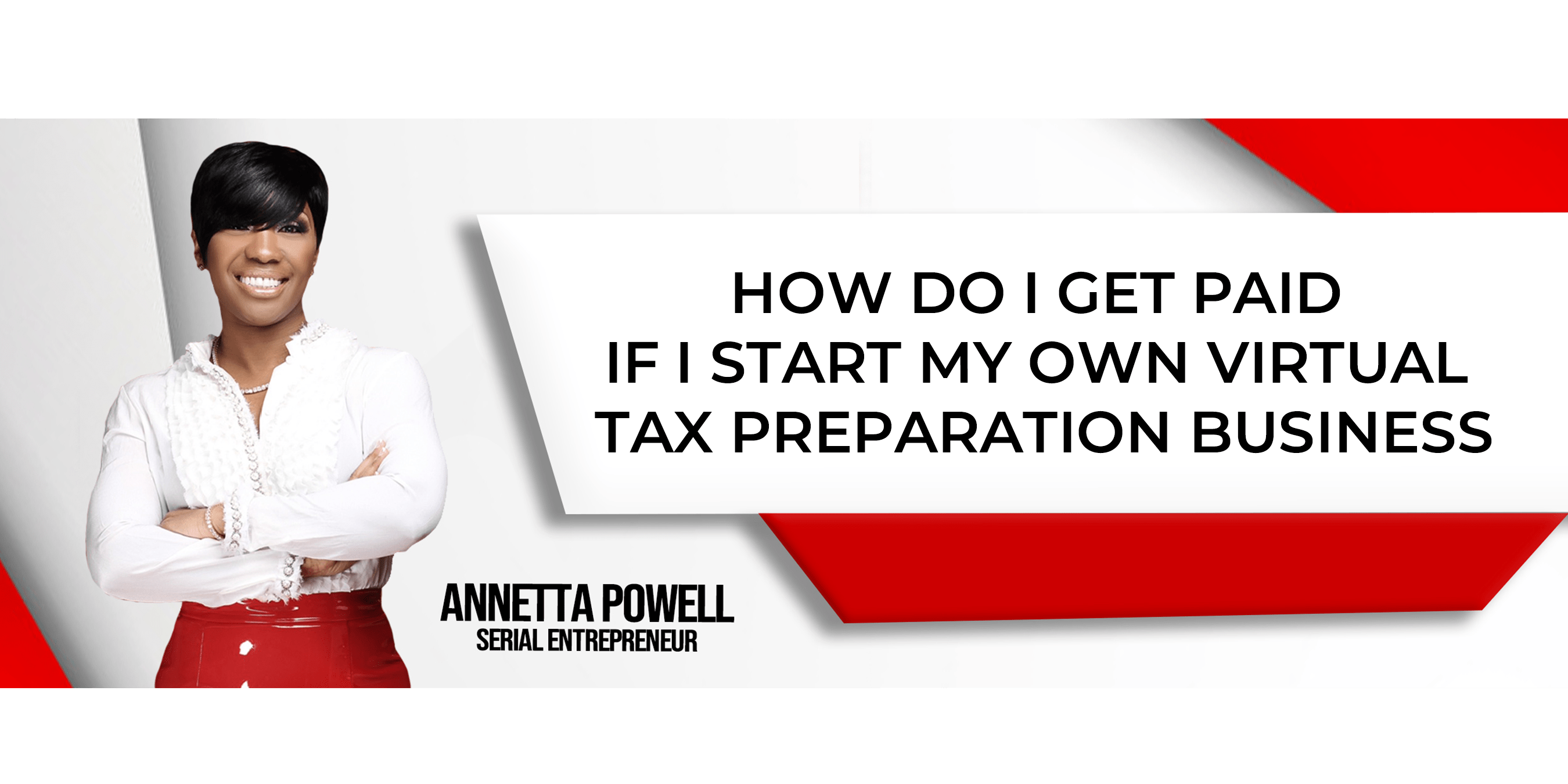 Getting Paid When You Start A Virtual Tax Preparation Business