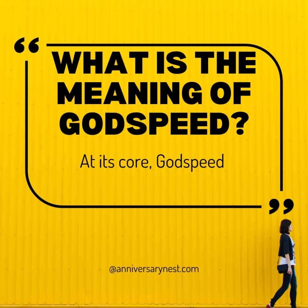 What Does Godspeed Mean A Complete Guide To Its Meaning History And Use
