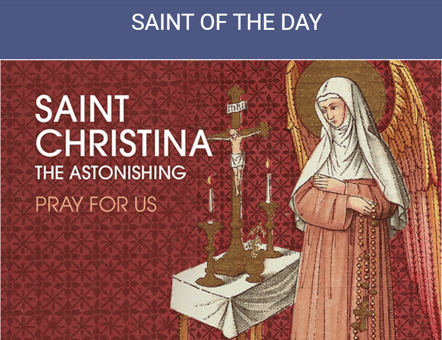 Saint of the Day Saint Christina the Astonishing Annunciation