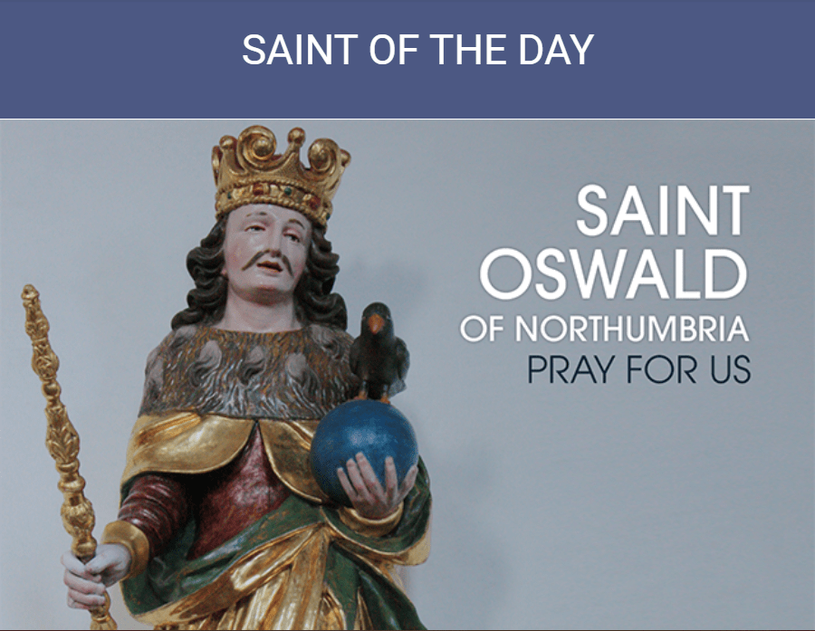 Saint of the Day August 5 Saint Oswald of Northumbria
