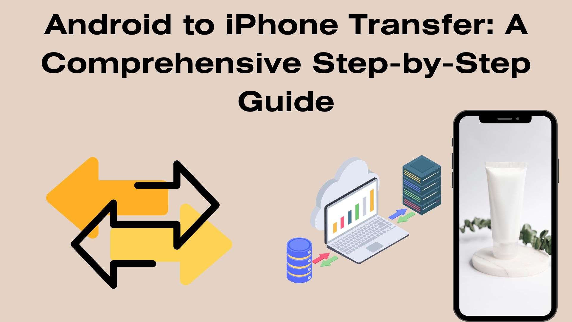 Android to iPhone Transfer A Comprehensive StepbyStep Guide Tanvir