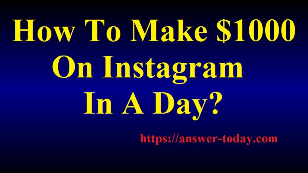How To Make 1000 On Instagram In A Day? Make Money Online 2020