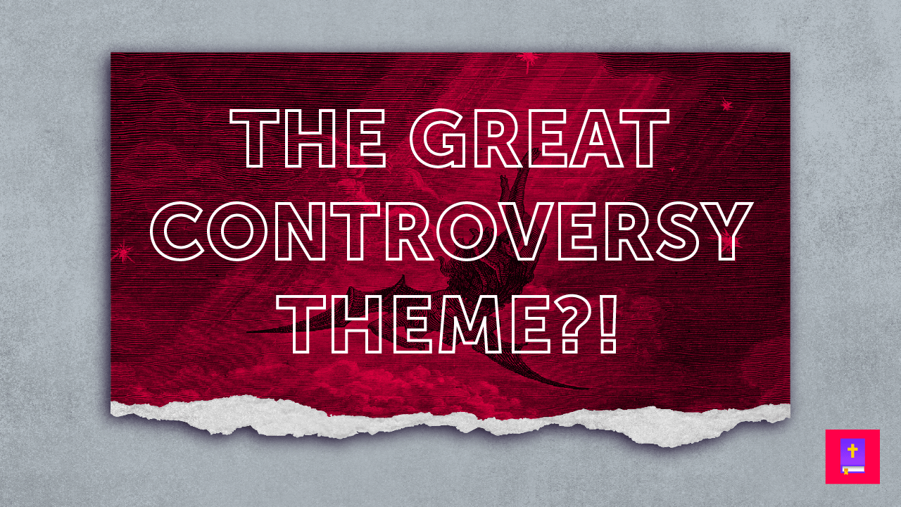 What is the Great Controversy Theme (GCT)? Answering Adventism