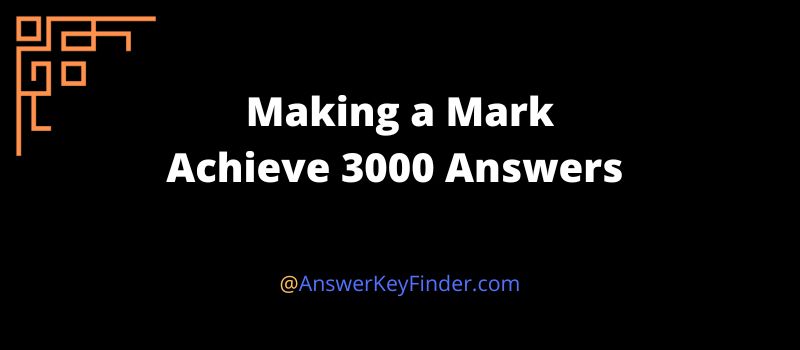 Making a Mark Achieve 3000 Answers [FREE ACCESS]