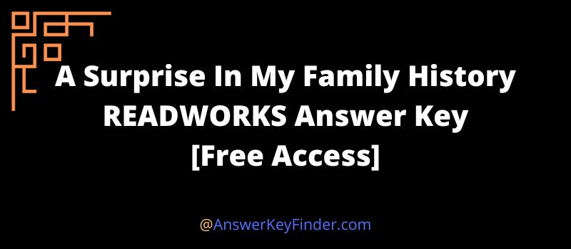 A Surprise In My Family History ReadWorks Answer Key 2025 [FREE ACCESS