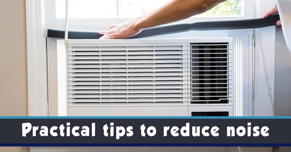 How to Quiet a Noisy Window Air Conditioner?
