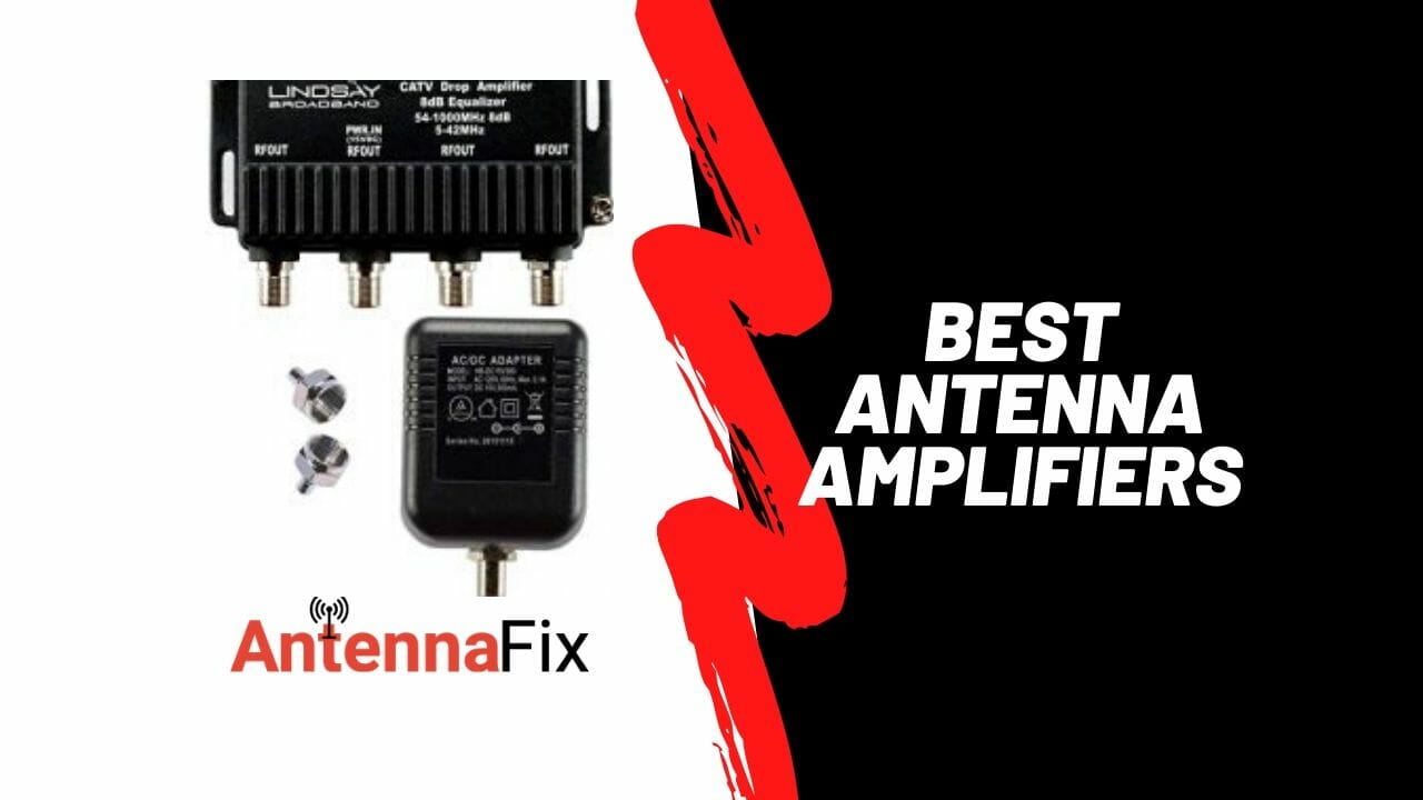 Best Antenna Amplifiers in 2023 Antenna Fix