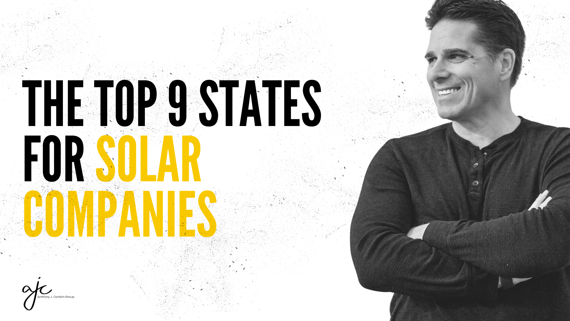 The Top 9 States for Solar Companies Anthony J. Conklin Solar Sales