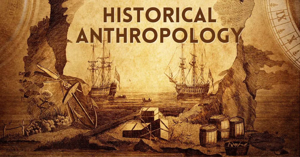 Historical Anthropology Anthroholic