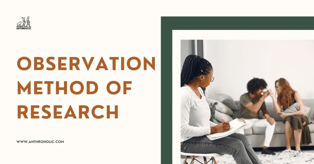 Observation Method of Research in Anthropology Anthroholic
