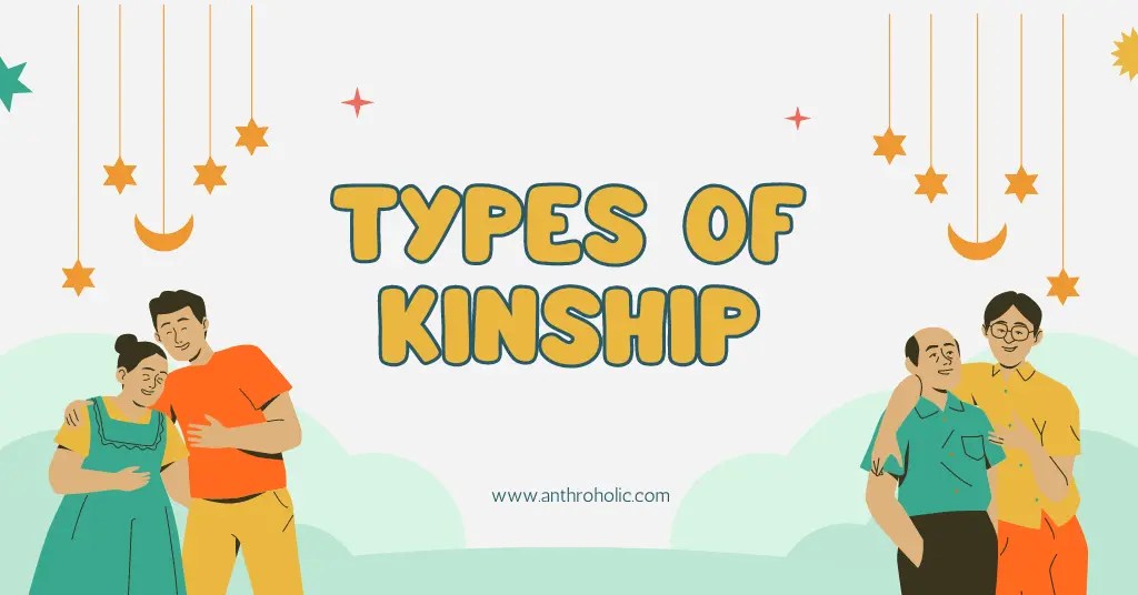 Types of Kinship in Anthropology Anthroholic