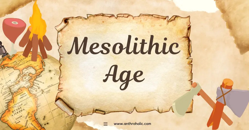 Mesolithic Age An age of Transition Anthroholic