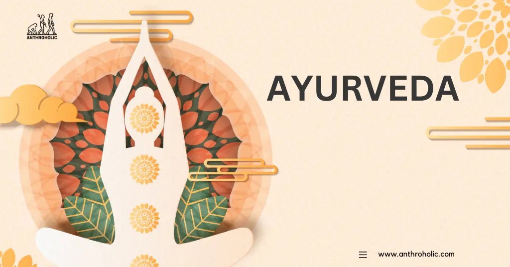 What is Ayurveda? Anthroholic
