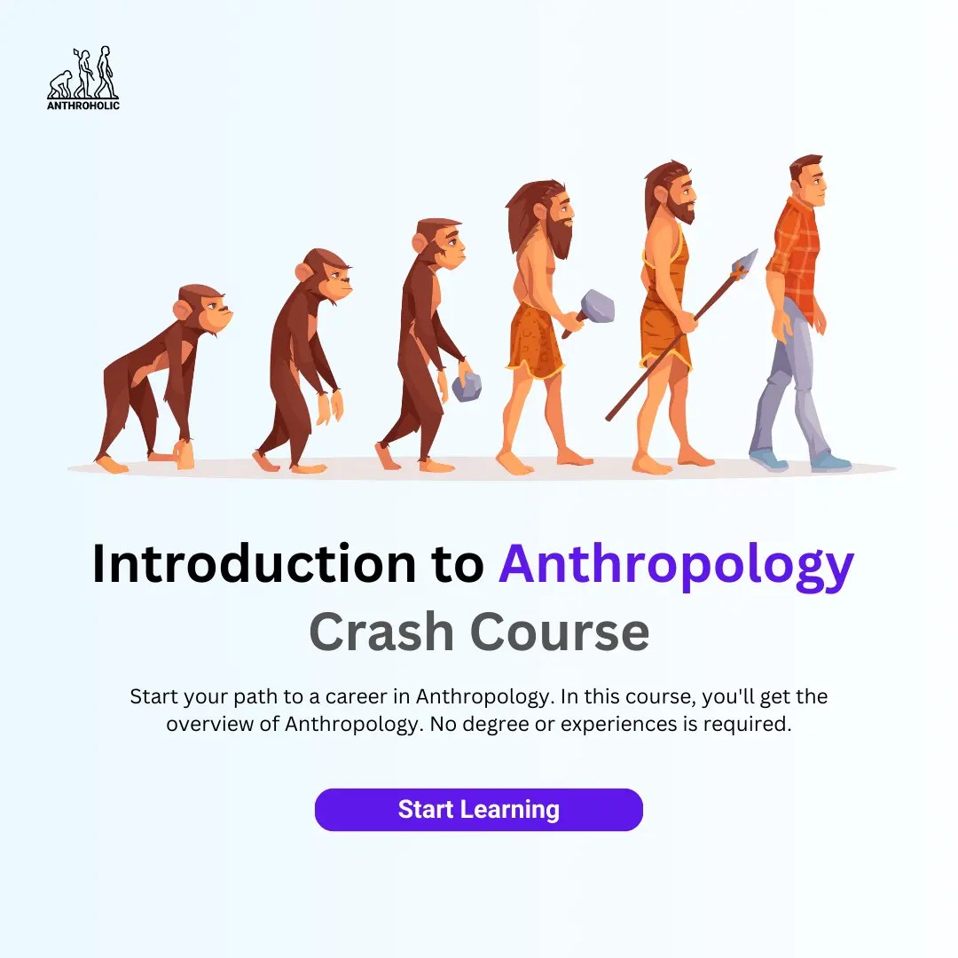Introduction to Anthropology Crash Course Anthroholic