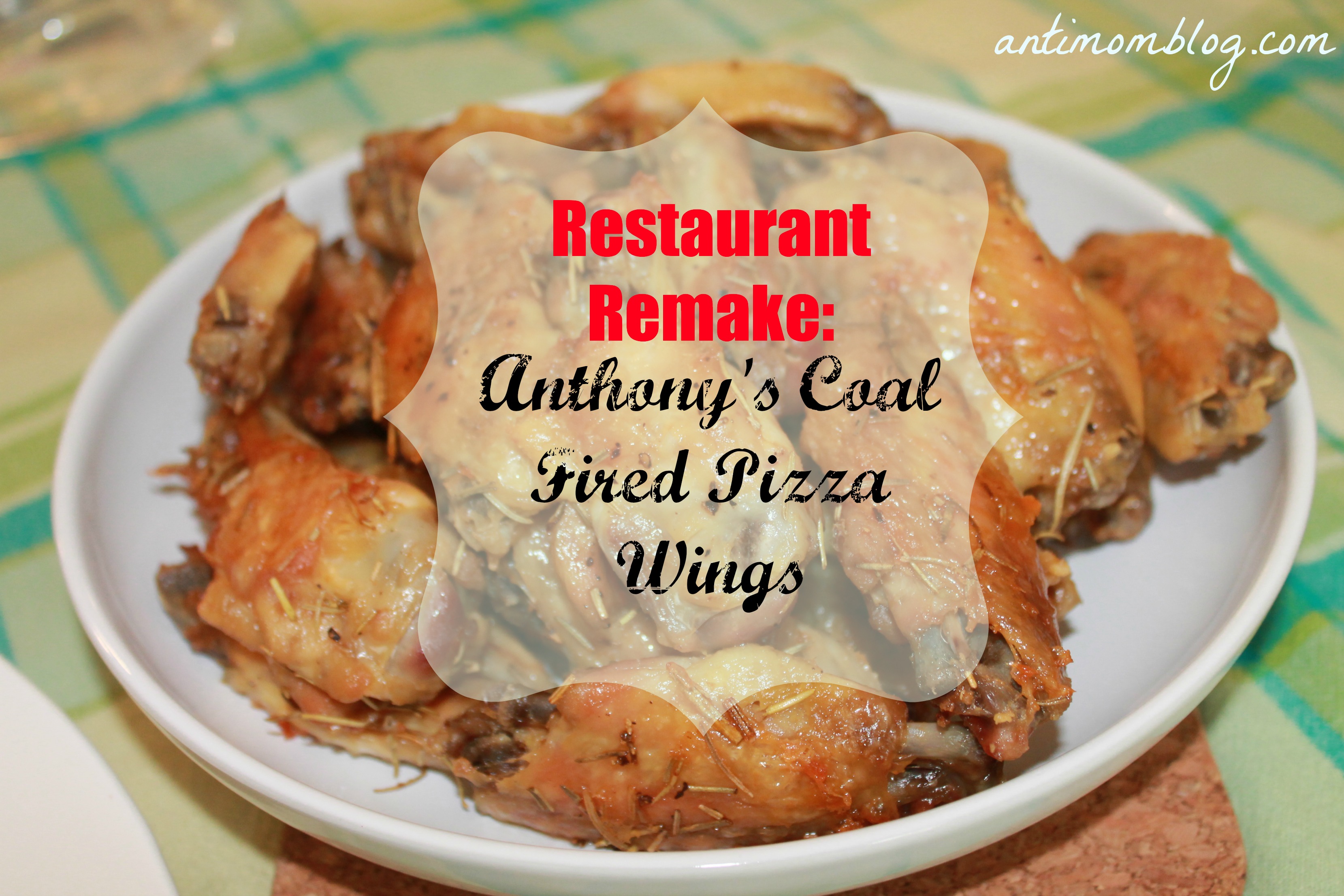 Restaurant Remake Anthony's Coal Fired Pizza Wings The Anti Mom Blog