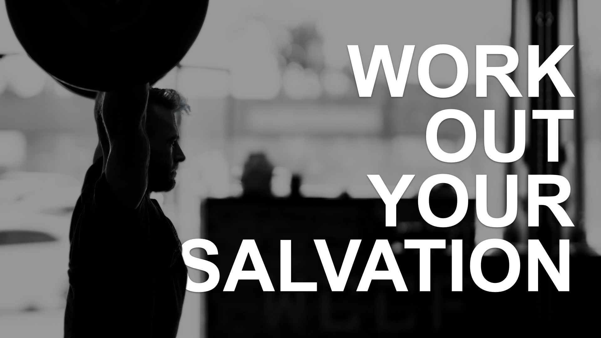 How to Work Out Your Salvation Antioch