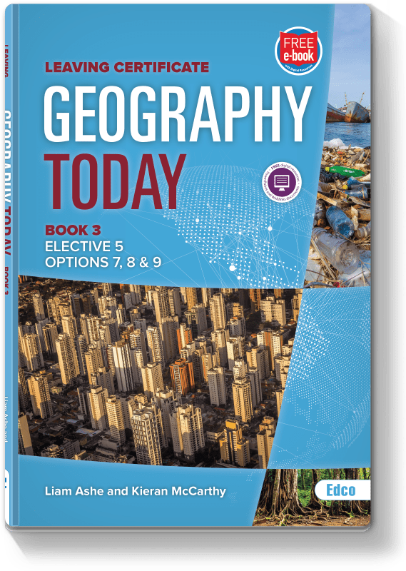 Leaving Certificate Geography Today Book 3 Elective 5 Options 7, 8 & 9