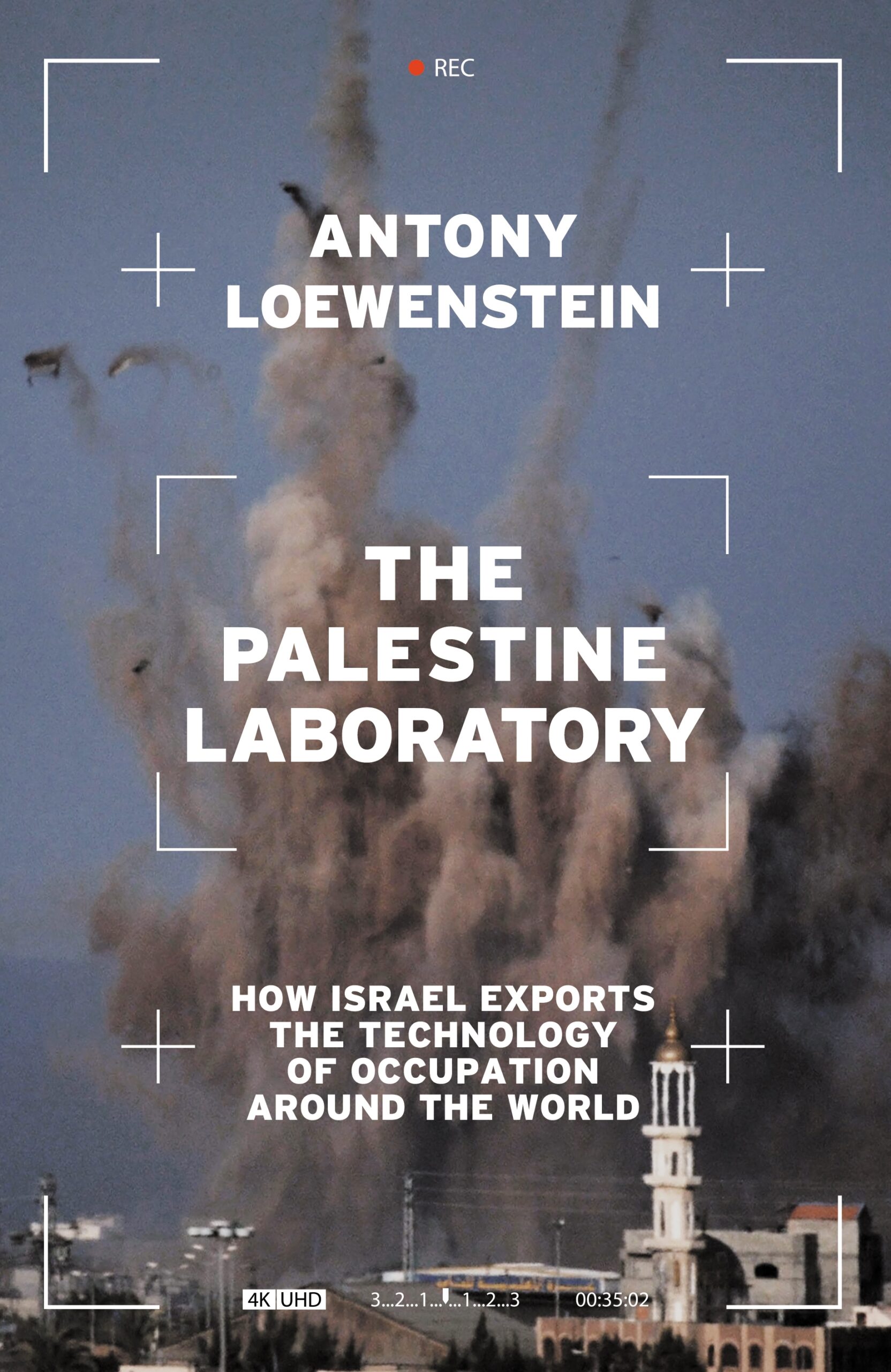 The Palestine Laboratory How Israel Exports The Technology Of