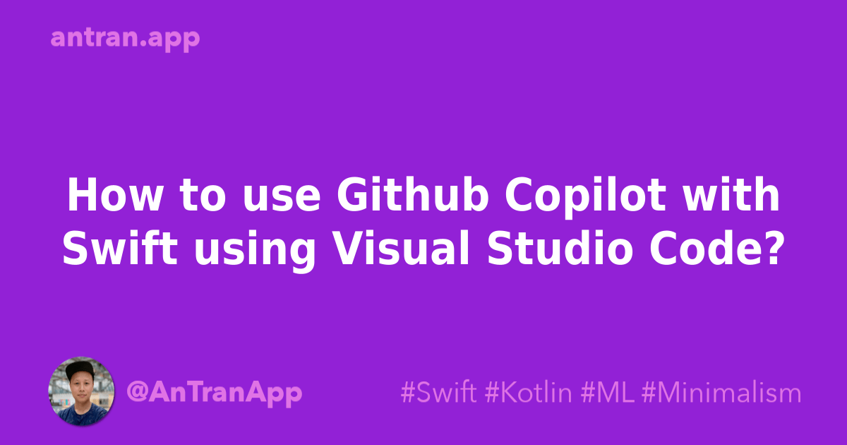 How to use Github Copilot with Swift using Visual Studio Code? An Tran